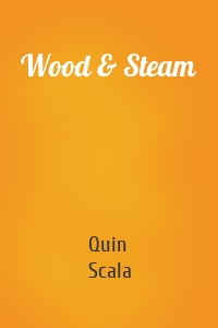 Wood & Steam