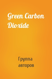 Green Carbon Dioxide