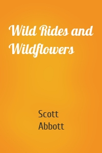 Wild Rides and Wildflowers