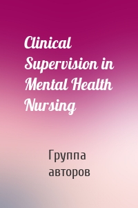 Clinical Supervision in Mental Health Nursing