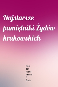 Najstarsze pamiętniki Żydów krakowskich