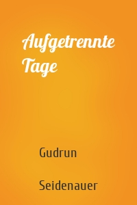Aufgetrennte Tage