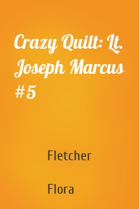 Crazy Quilt: Lt. Joseph Marcus #5
