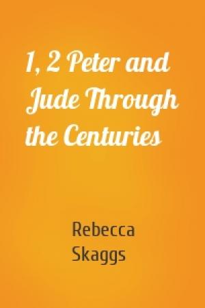 Обложка книги «1, 2 Peter and Jude Through the Centuries» — Rebecca Skaggs