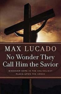 Макс Лукадо - Не удивительно, что Его называют Спасителем