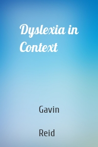 Dyslexia in Context