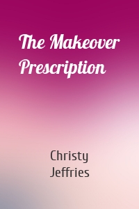 The Makeover Prescription