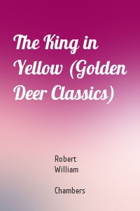 The King in Yellow (Golden Deer Classics)