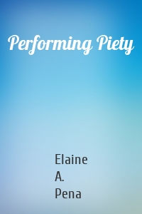 Performing Piety