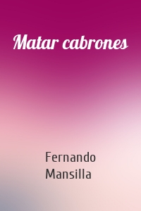 Matar cabrones