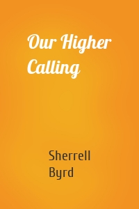 Our Higher Calling