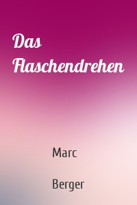 Das Flaschendrehen