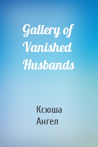 Gallery of Vanished Husbands