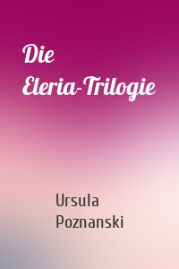 Die Eleria-Trilogie