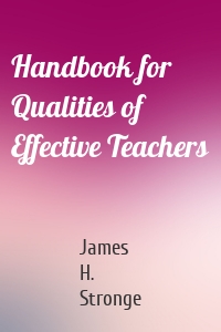 Handbook for Qualities of Effective Teachers