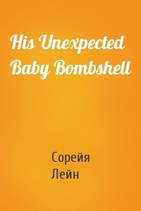 His Unexpected Baby Bombshell