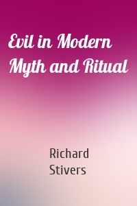 Evil in Modern Myth and Ritual