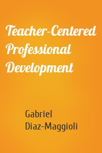 Teacher-Centered Professional Development