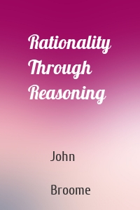 Rationality Through Reasoning