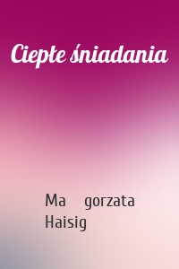 Ciepłe śniadania