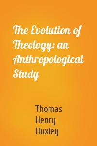 The Evolution of Theology: an Anthropological Study