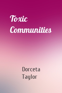 Toxic Communities