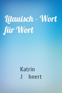 Litauisch - Wort für Wort