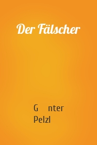Der Fälscher