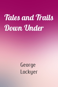 Tales and Trails Down Under