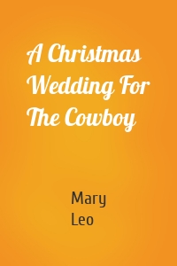 A Christmas Wedding For The Cowboy