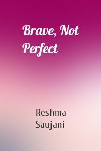 Brave, Not Perfect