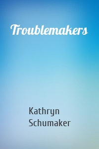 Troublemakers