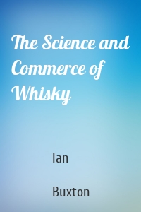 The Science and Commerce of Whisky