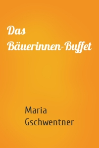 Das Bäuerinnen-Buffet