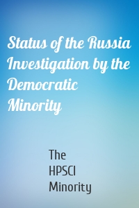 Status of the Russia Investigation by the Democratic Minority
