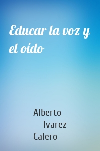 Educar la voz y el oído