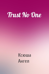 Trust No One