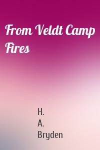 From Veldt Camp Fires