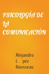 PSICOLOGÍA DE LA COMUNICACIÓN