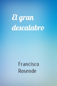 El gran descalabro