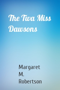 The Twa Miss Dawsons