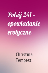 Pokój 241 – opowiadanie erotyczne