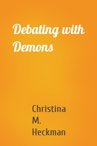 Debating with Demons