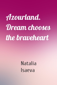 Azourland. Dream chooses the braveheart