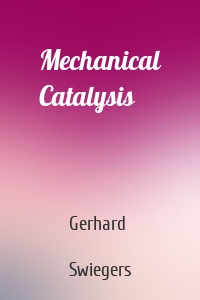 Mechanical Catalysis