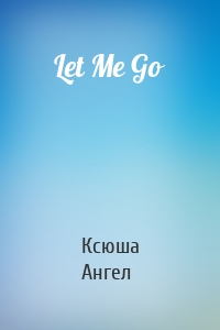 Let Me Go