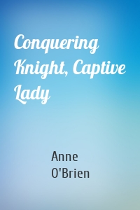 Conquering Knight, Captive Lady