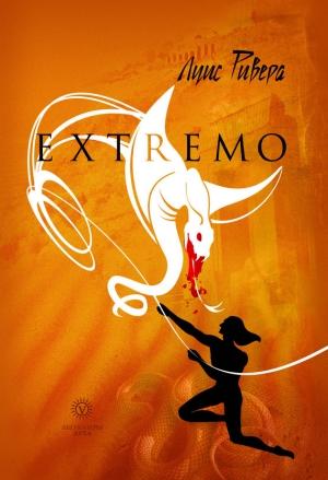 Обложка книги «Extremo (сборник)» — Луис Ривера