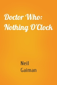 Doctor Who: Nothing O'Clock