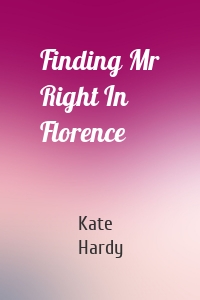 Finding Mr Right In Florence